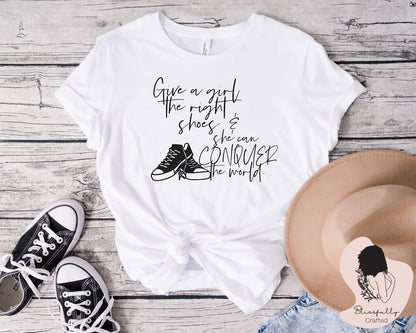 Give A Girl The Right Shoes (Adult Unisex Small-2XL)