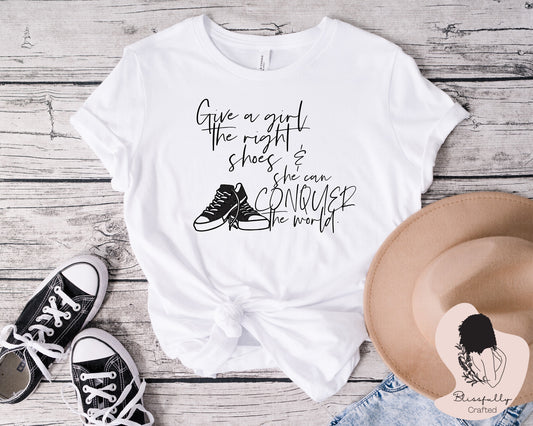 Give A Girl The Right Shoes (Adult Unisex Small-2XL)