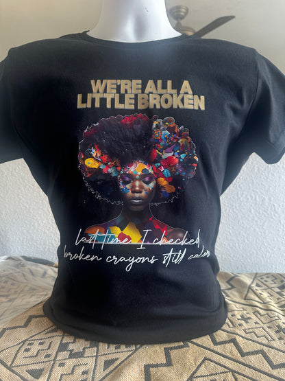 Broken Crayons Still Color Adult Ladies