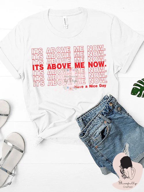 It's Above Me Now (Adult Unisex Small-2XL)