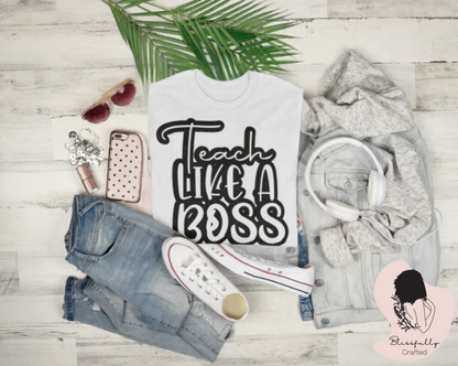 Teach Like A Boss (Adult Unisex Small-2XL)