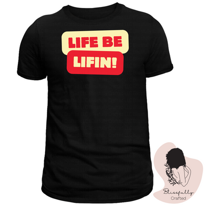 Life Be Life Adult T-Shirt Unisex