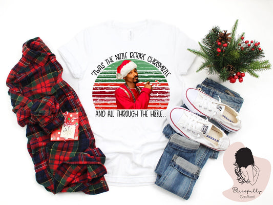 Twas The Nizzle Before Christmizzle (Adult Unisex Small-2XL)