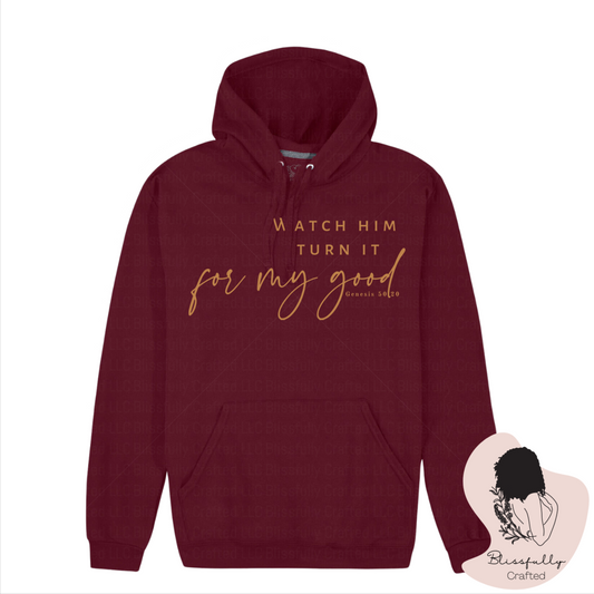 Watch Him Do It For My Good Adult Hooded Sweatshirt